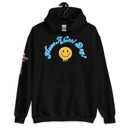 Have A Cool Day! - Hoodie - Unisex